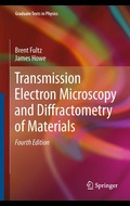 Transmission electron microscopy and diffractometry of materials